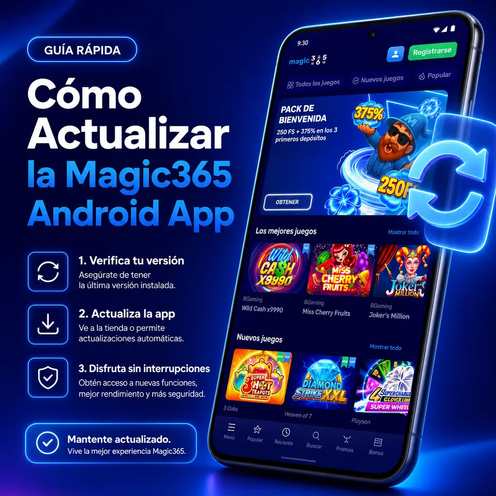 Pasos para actualizar la app de Magic365 en Android: descargar el APK, instalar sobre la versión actual y reiniciar la aplicación.